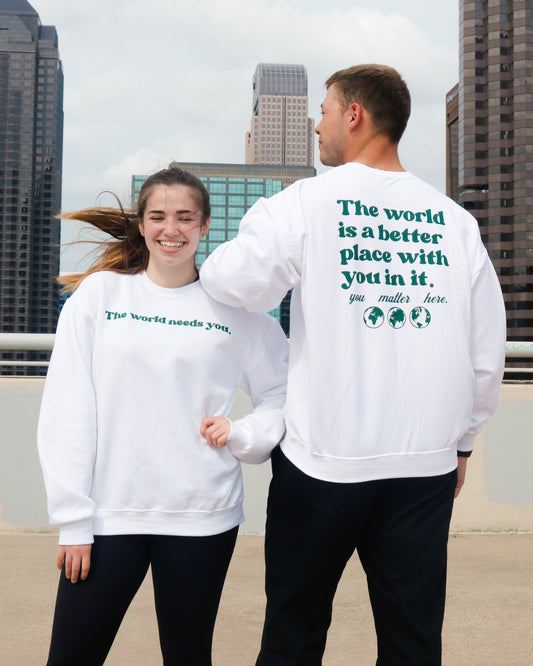 The World Needs You Crewneck