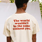 Tomorrow Needs You T-Shirt (Slightly Imperfect)
